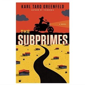 The Subprimes: A Novel by Karl Taro Greenfeld Hard Cover Book